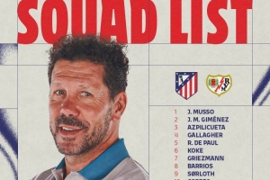 马竞对阵巴列卡诺大名单：阿尔瓦雷斯、格列兹曼、加拉格尔在列